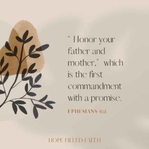 Tan background with leaves, with text of Ephesians 6:2 on it, for Bible verses about Father's love, at Hope Filled Faith