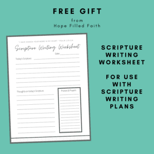 Free gift - scripture writing worksheet for use with Scripture writing plans - at hope filled faith.