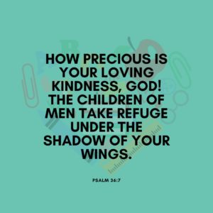 Bible Verses for teacher appreciation - the text of Psalm 36:7 on a school supplies background