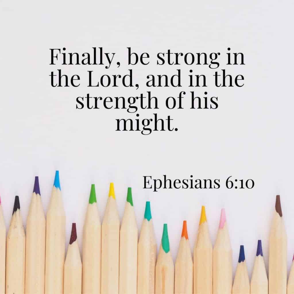 Bible verses for college students - the text of Ephesians 6:10 - with a background of colored pencils