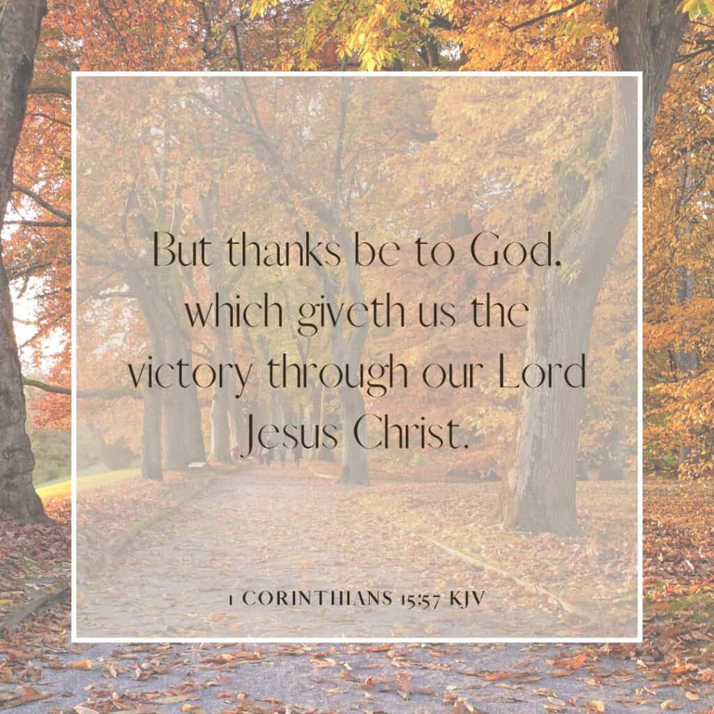 Thanksgiving Bible Verses KJV Hope Filled Faith with autumn background - text of 1 Corinthians 15 57 KJV