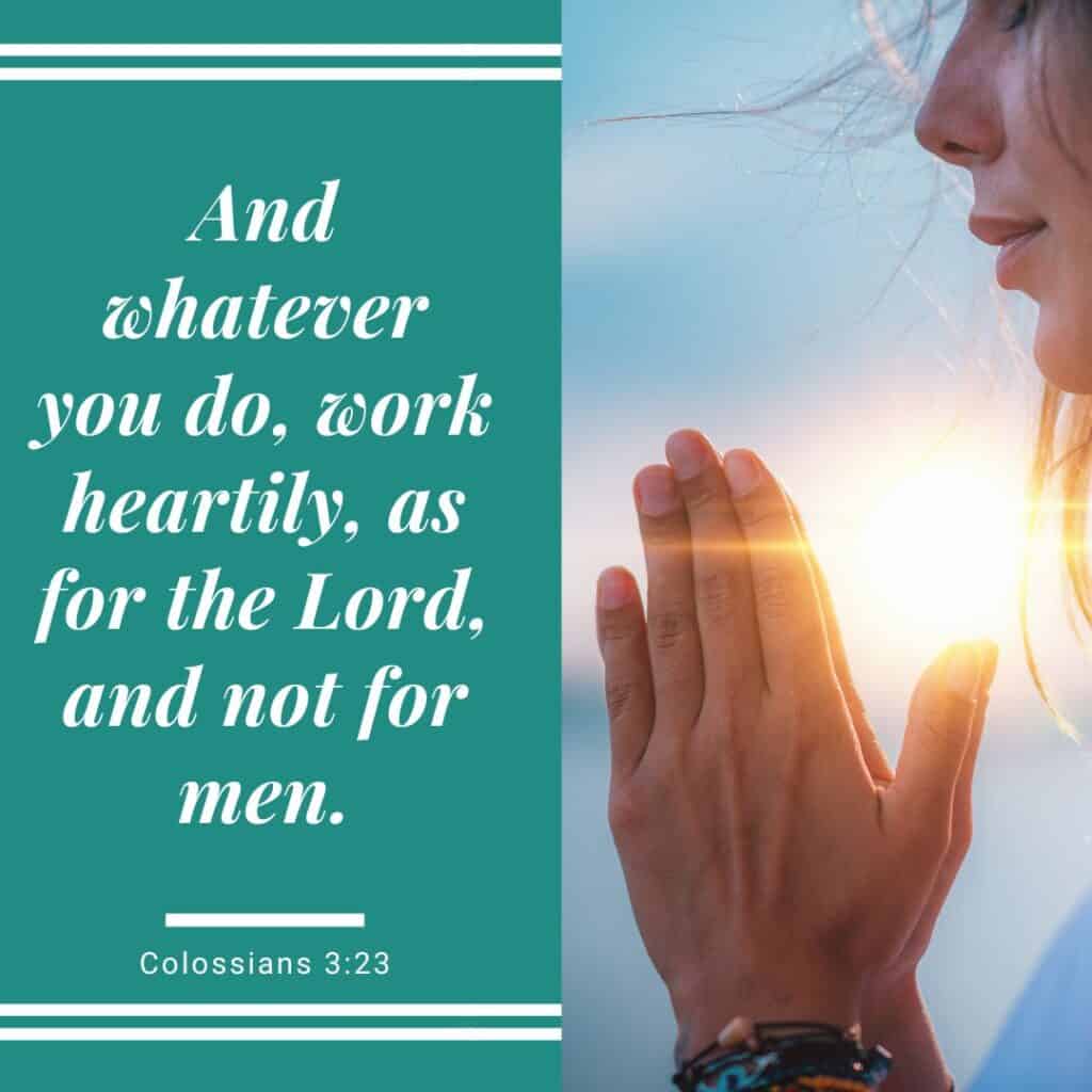 praying for your husband in difficult times - hope filled faith - (5) - text of Colossians 3 23 with picture of a woman praying