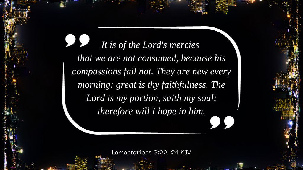 Bible Verses for New Years Resolutions - (15) Lamentations 3 22 24