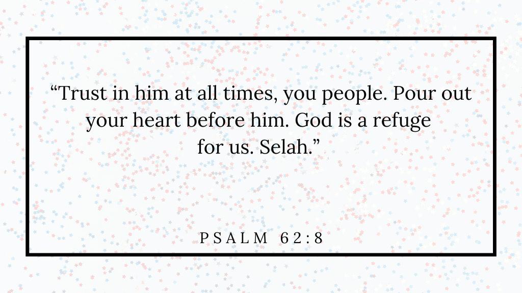 July Prayer - (9) psalm 62 8