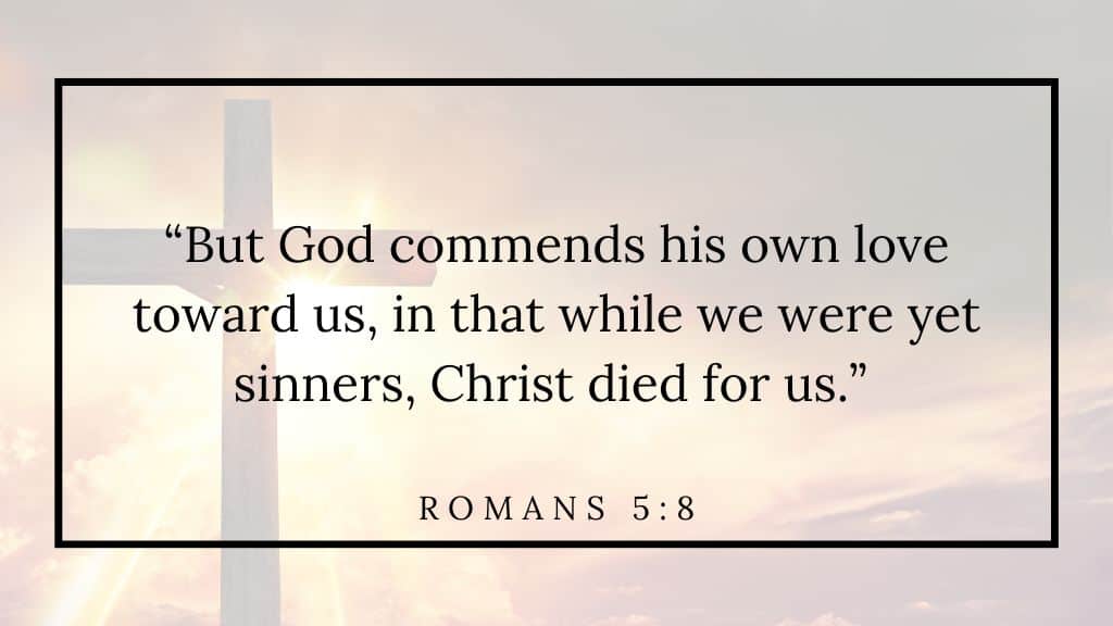 6 Romans 5 8 Easter prayer points with Scriptures