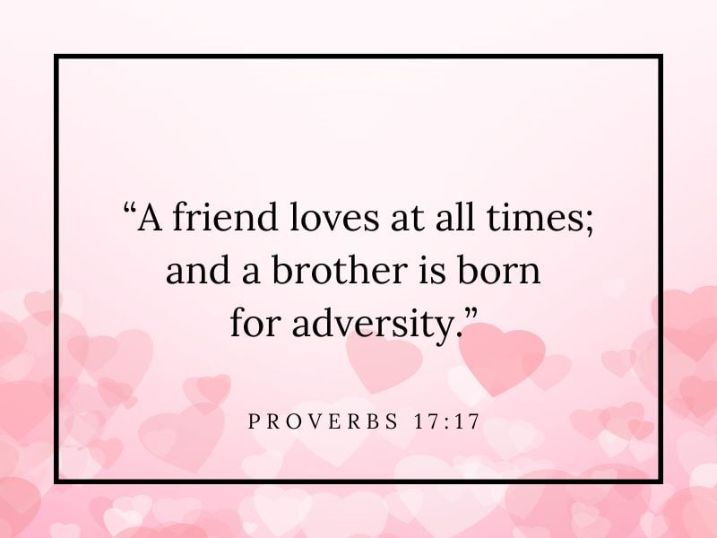 Valentines Day Bible Verses (6) Proverbs 17 17