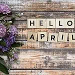 4 - hello april tiles on top of rustic wood with flowers - Bible verses for April